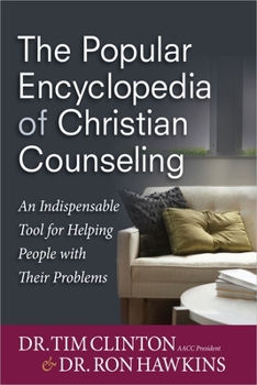 Hardcover The Popular Encyclopedia of Christian Counseling: An Indispensable Tool for Helping People with Their Problems Book
