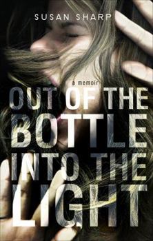 Paperback Out of the Bottle, Into the Light: A Memoir Book