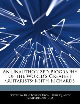 An Unauthorized Biography of the World's Greatest Guitarists : Keith Richards