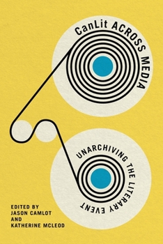 Paperback Canlit Across Media: Unarchiving the Literary Event Book