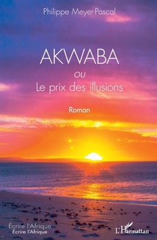 Paperback AKWABA ou Le prix des illusions [French] Book