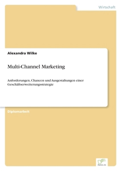 Paperback Multi-Channel Marketing: Anforderungen, Chancen und Ausgestaltungen einer Geschäftserweiterungsstrategie [German] Book