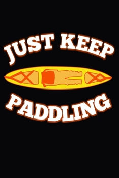 Paperback Just Keep Paddling Book