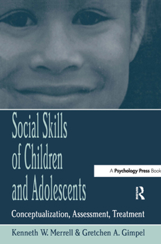 Hardcover Social Skills of Children and Adolescents: Conceptualization, Assessment, Treatment Book