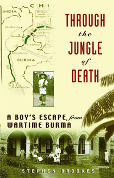 Hardcover Through the Jungle of Death: A Boy's Escape from Wartime Burma Book