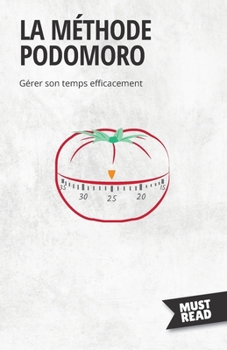 Paperback La Méthode Podomoro: Gérer son temps efficacement [French] Book