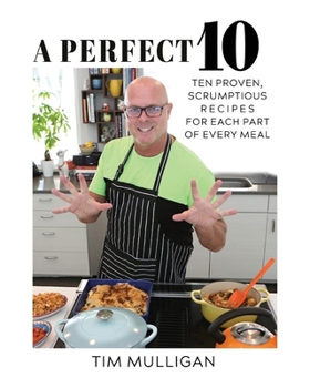 Paperback A Perfect 10: Ten Proven, Scrumptious Recipes for Each Part of Every Meal Book