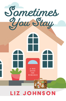 Sometimes You Stay: A Red Door Inn Romance