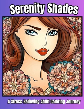Paperback Serenity Shades A Stress Relieving Adult Coloring Journey 42 Book