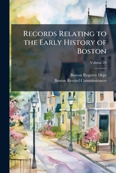 Paperback Records Relating to the Early History of Boston; Volume 24 Book