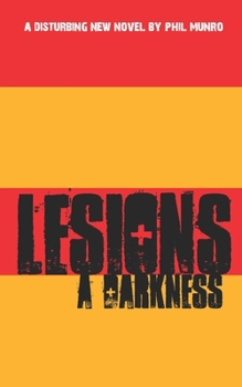Lesions: A Darkness