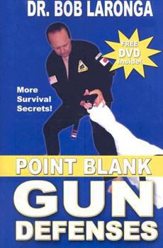 Paperback Point Blank Gun Defenses: More Survival Secrets [With DVD] Book