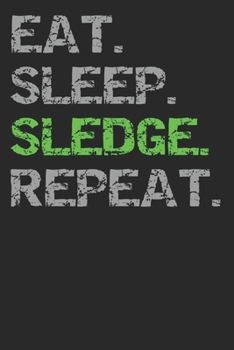 Eat Sleep Sledge Repeat: Notebook College Ruled Lined