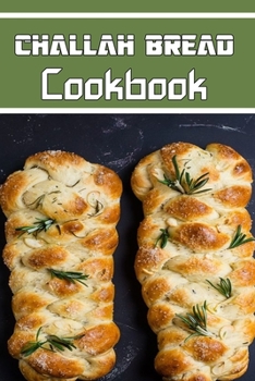 Paperback Challah Bread cookbook: wonderful Blank Lined Gift cookbook For Challah Bread it will be the perfect Gift Idea for Challah Bread Lovers. Book