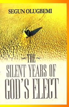 Paperback The Silent Years of God's Elect Book