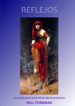 Paperback REFLEJOS Una guía para románticos desconcertados [Spanish] Book