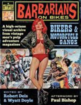 Paperback Barbarians on Bikes: Bikers and Motorcycle Gangs in Men's Pulp Adventure Magazines Book