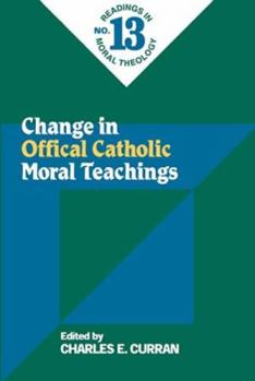 Paperback Change in Official Catholic Moral Teachings (No. 13): Readings in Moral Theology No. 13 Book