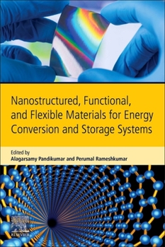 Paperback Nanostructured, Functional, and Flexible Materials for Energy Conversion and Storage Systems Book