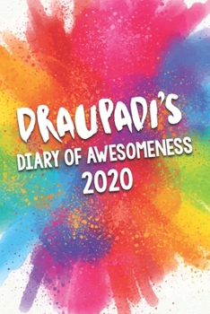 Paperback Draupadi's Diary of Awesomeness 2020: Unique Personalised Full Year Dated Diary Gift For A Girl Called Draupadi - 185 Pages - 2 Days Per Page - Perfec Book