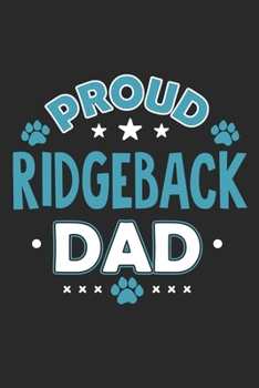 Proud Ridgeback Dad: Funny Cool Rhodesian Ridgeback Journal | Great Awesome Notebook (Workbook | Diary | Planner )- 6x9 - 120 Quad Paper Pages - Cute ... Proud Dog Dads, Pet Owners, Fans, Enthusiasts