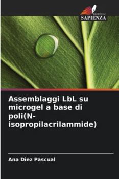 Paperback Assemblaggi LbL su microgel a base di poli(N-isopropilacrilammide) [Italian] Book