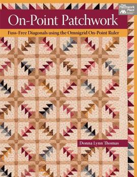Paperback On-Point Patchwork: Fuss-Free Diagonals Using the Omnigrid On-Point Ruler Book