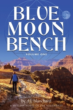 Blue Moon Bench: A southwest murder mystery