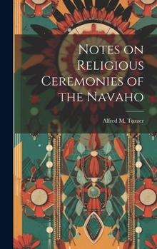 Hardcover Notes on Religious Ceremonies of the Navaho Book