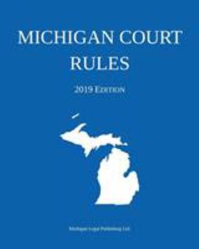 Paperback Michigan Court Rules; 2019 Edition Book