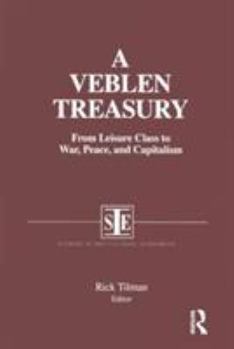 Paperback A Veblen Treasury: From Leisure Class to War, Peace and Capitalism: From Leisure Class to War, Peace and Capitalism Book