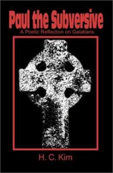 Paperback Paul the Subversive: A Poetic Reflection on Galatians Book