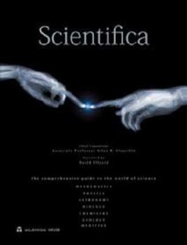 Hardcover Scientifica: The Comprehensive Guide to the World of Science Book
