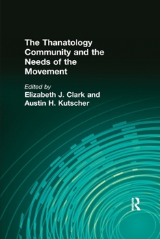 Paperback The Thanatology Community and the Needs of the Movement Book