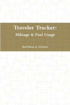 Traveler Tracker: Mileage & Fuel Usage