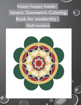 Paperback happy happy books - Islamic Geometric Coloring Book for modernity - Multi-modern: A franchise book and easy for Islamic coloring for all ages Book