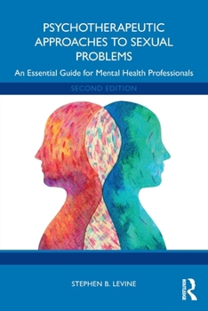 Psychotherapeutic Approaches to Sexual Problems: An Essential Guide for Mental Health Professionals