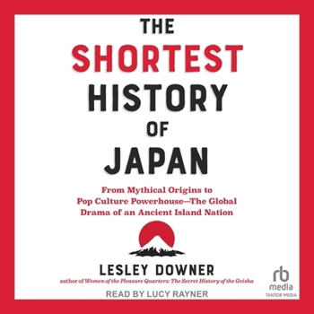 Audio CD The Shortest History of Japan: From Mythical Origins to Pop Culture Powerhouse&#8213;the Global Drama of an Ancient Island Nation Book