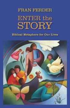 Paperback Enter the Story: Biblical Metaphors for Our Lives Book
