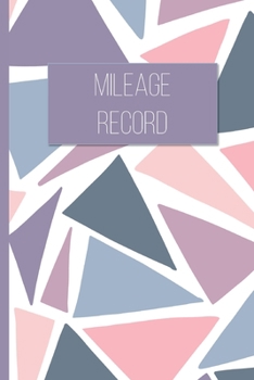 Paperback Mileage Record: Vehicle Mileage Tracker for Business and Tax Purposes Book