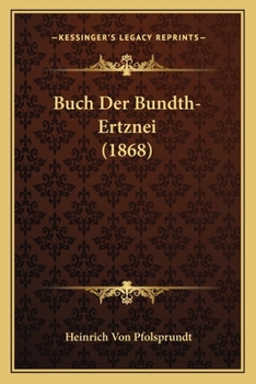Paperback Buch Der Bundth-Ertznei (1868) [German] Book