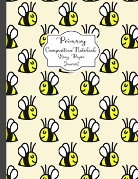 Primary Composition Notebook Story Paper Journal: Cute Bee Farm Primary journal for kids | Primary Composition Notebook - Story Journal For Grades K-2 ... white journal For Kids (Cute Bee Farm series)