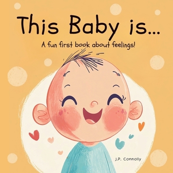Paperback This Baby is...: A fun first baby book about feelings. For ages 1-3 years. Book