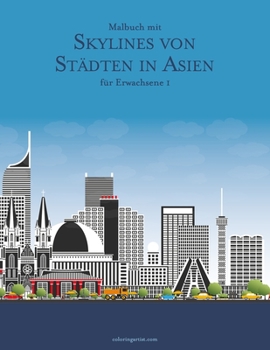 Paperback Malbuch mit Skylines von Städten in Asien für Erwachsene 1 [German] Book
