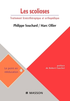 SCOLIOSES (LES) : TRAITEMENT KINÉSITHÉRAPIQUE ET ORTHOPÉDIQUE