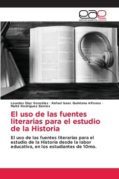 Paperback El uso de las fuentes literarias para el estudio de la Historia [Spanish] Book