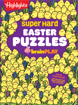 Paperback Super Hard Easter Puzzles Brainplay: Easter Puzzle and Activity Book with Over 75 Brain-Teasing Mazes, Logic Games, Hidden Object Puzzles and More for Book