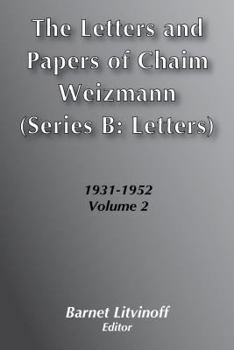 Hardcover The Letters and Papers of Chaim Weizmann: Series B, Papers 1931- 1952 Book