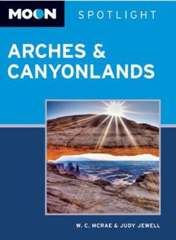 Paperback Moon Spotlight Arches & Canyonlands National Parks: Including Moab Book