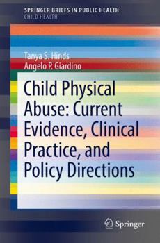 Paperback Child Physical Abuse: Current Evidence, Clinical Practice, and Policy Directions Book
